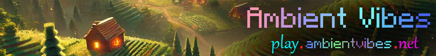 Ambient Vibes Server Banner