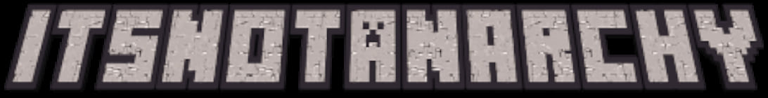 ItsNotAnarchy Server Banner ItsNotAnarchy Server Banner
