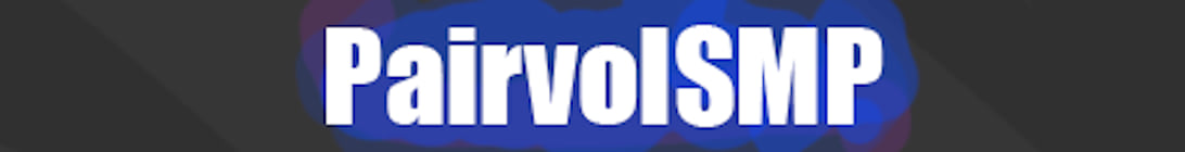 PairvolSMP Server Banner PairvolSMP Server Banner